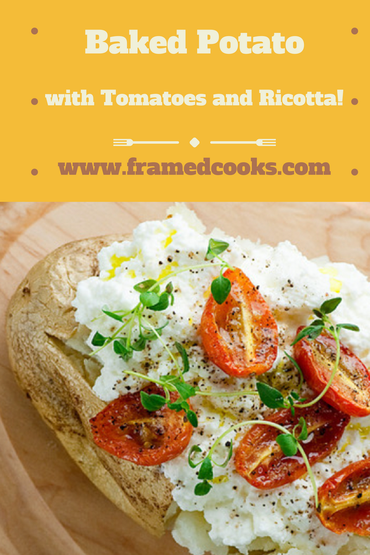 Baked Potato with Ricotta and Tomatoes  Framed Cooks