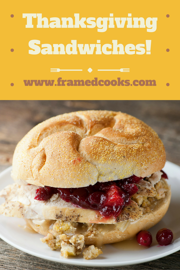 Thanksgiving Sandwiches! - Framed Cooks